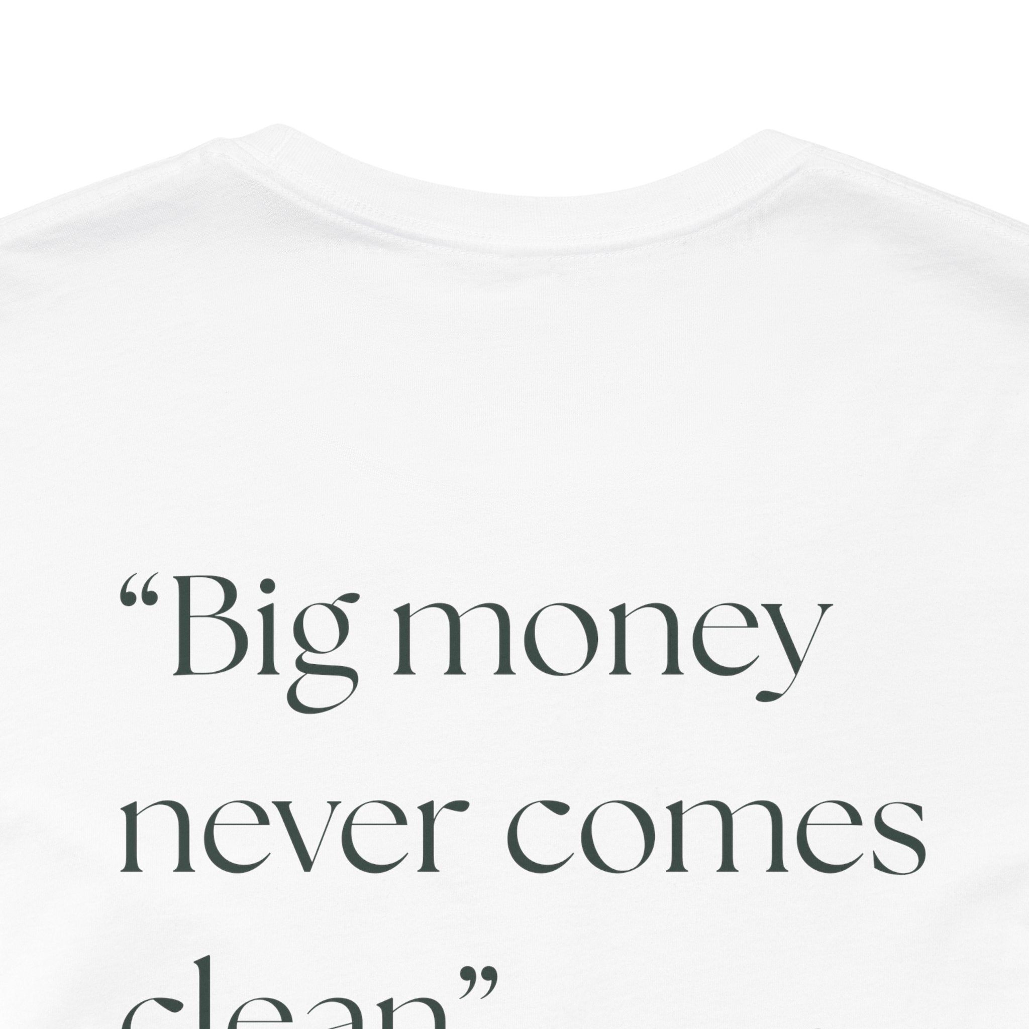 Big Money Never Comes Clean